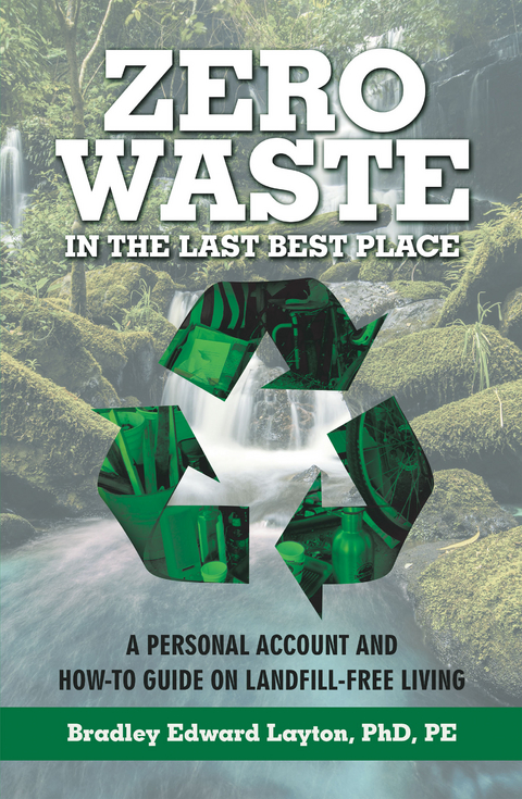 Zero Waste in the Last Best Place -  Bradley Edward Layton PhD PE