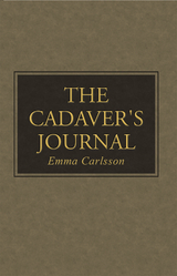 The Cadaver's Journal - Emma Carlsson