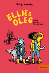 Ellie & Oleg. Außer uns ist keiner hier - Katja Ludwig