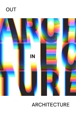 Out In Architecture - Out In Architecture Editors