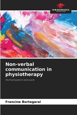 Non-verbal communication in physiotherapy - Francine Bortagarai