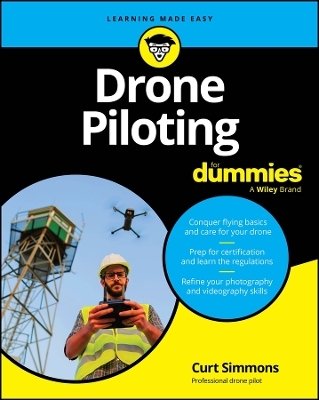 Drone Piloting For Dummies - Curt Simmons