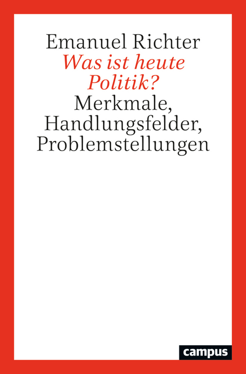 Was ist heute Politik? - Emanuel Richter