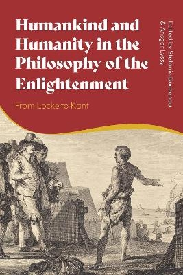 Humankind and Humanity in the Philosophy of the Enlightenment - 