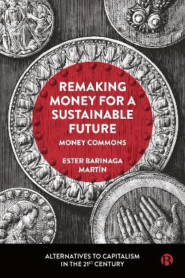 Remaking Money for a Sustainable Future - Ester Barinaga Martín