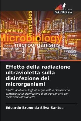 Effetto della radiazione ultravioletta sulla disinfezione dei microrganismi - Eduardo Bruno da Silva Santos