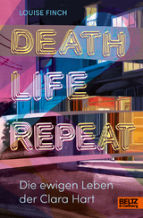 Death. Life. Repeat. - Louise Finch