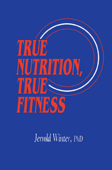 True Nutrition, True Fitness - Jerrold Winter