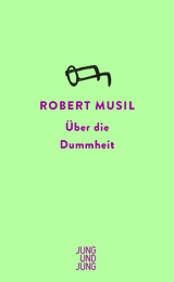 Über die Dummheit - Robert Musil