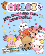 CHIBI. Süße knuddelige Tiere Aktivitätsbuch - 