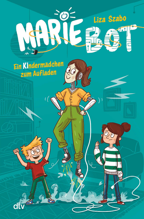 Marie Bot – Ein Kindermädchen zum Aufladen - Liza Szabo