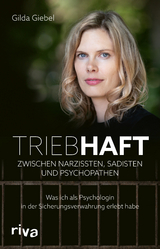 Triebhaft – zwischen Narzissten, Sadisten und Psychopathen - Gilda Giebel