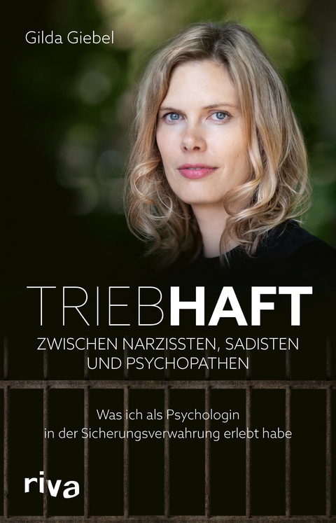 Triebhaft – zwischen Narzissten, Sadisten und Psychopathen - Gilda Giebel