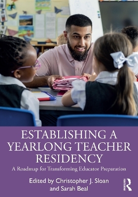 Establishing a Yearlong Teacher Residency - 