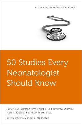 50 Studies Every Neonatologist Should Know - 