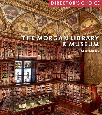 The Morgan Library & Museum - Colin B. Bailey