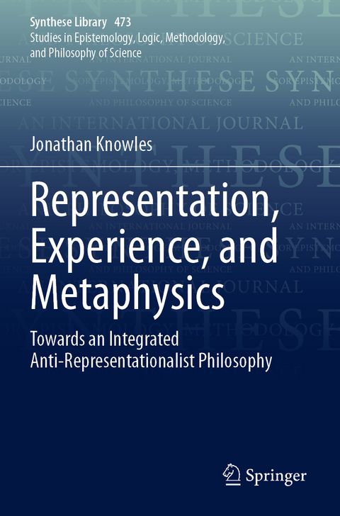 Representation, Experience, and Metaphysics - Jonathan Knowles