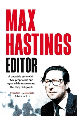 Editor - Max Hastings