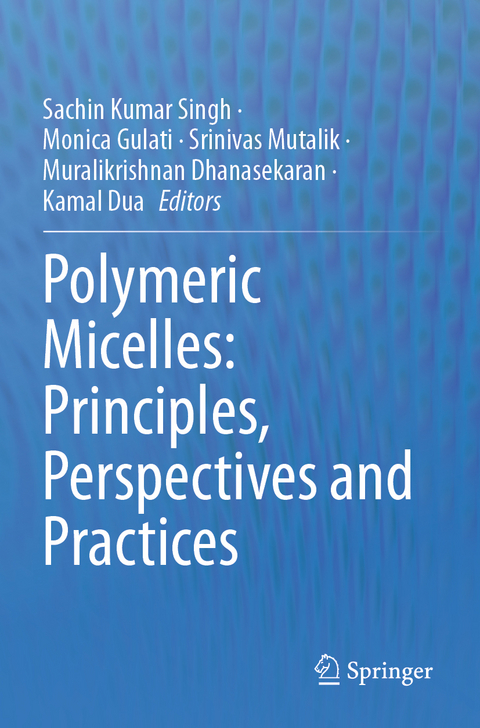 Polymeric Micelles: Principles, Perspectives and Practices - 