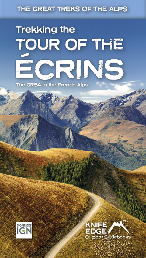 Tour of the Ecrins National Park (GR54): real IGN maps 1:25,000 - Andrew McCluggage