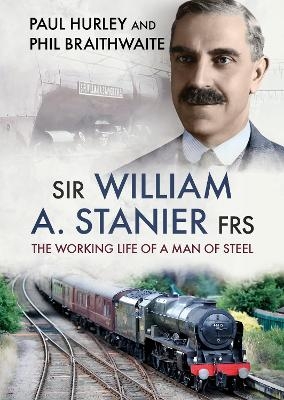 Sir William A. Stanier FRS - Paul Hurley, Phil Braithwaite