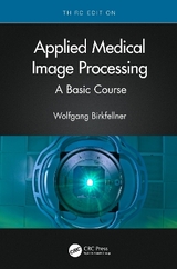 Applied Medical Image Processing - Birkfellner, Wolfgang