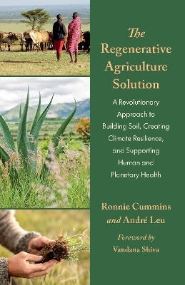 The Regenerative Agriculture Solution - André Leu, Ronnie Cummins