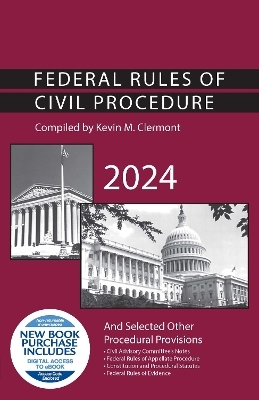 Federal Rules of Civil Procedure and Selected Other Procedural Provisions, 2024 - Kevin M. Clermont