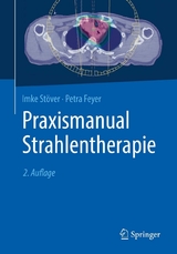 Praxismanual Strahlentherapie - Imke Stöver, Petra Feyer