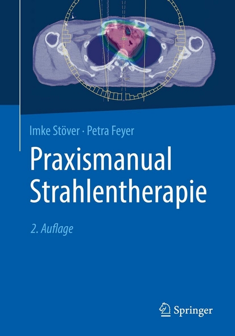 Praxismanual Strahlentherapie - Imke Stöver, Petra Feyer