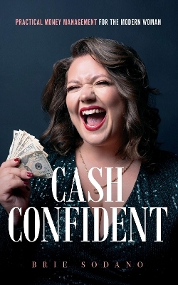 Cash Confident - Brie Sodano