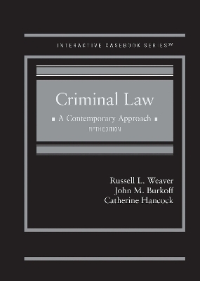 Criminal Law - Russell L. Weaver, John M. Burkoff, Catherine Hancock