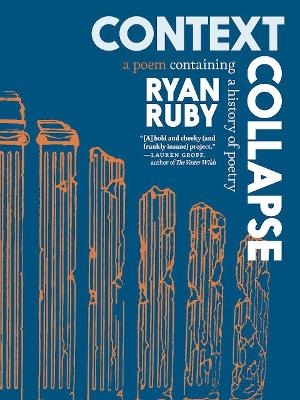 Context Collapse - Ryan Ruby