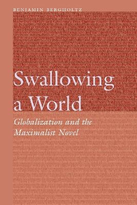 Swallowing a World - Benjamin Bergholtz