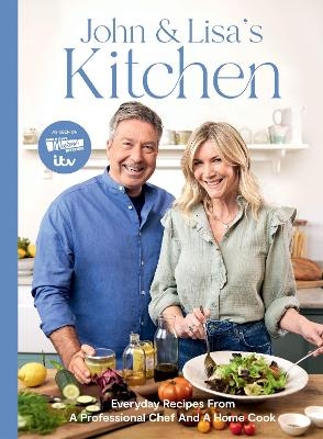 John and Lisa's Kitchen - John Torode, Lisa Faulkner