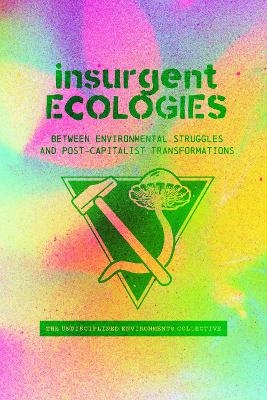 Insurgent Ecologies - 