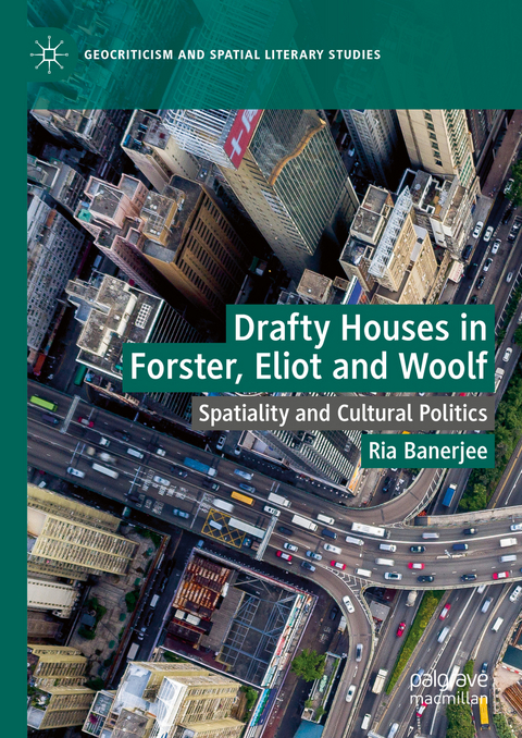 Drafty Houses in Forster, Eliot and Woolf - Ria Banerjee