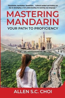 Mastering Mandarin - Allen S C Choi