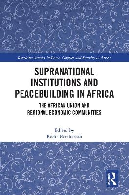 Supranational Institutions and Peacebuilding in Africa - 