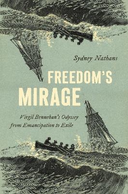 Freedom's Mirage - Sydney Nathans