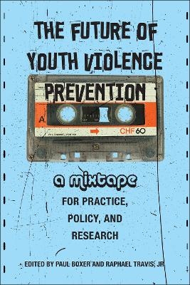 The Future of Youth Violence Prevention - 