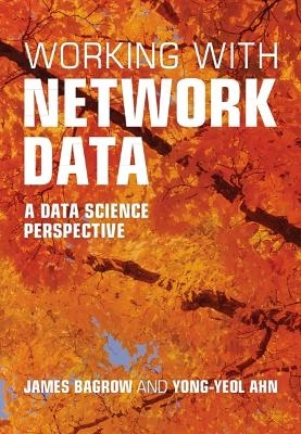 Working with Network Data - James Bagrow, Yong‐Yeol Ahn