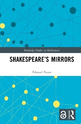 Shakespeare’s Mirrors - Edward Evans