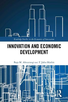 Innovation and Economic Development - Raja M. Almarzoqi, F. John Mathis