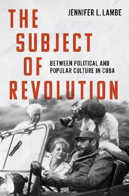 The Subject of Revolution - Jennifer L. Lambe