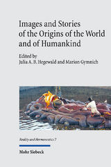 Images and Stories of the Origins of the World and of Humankind - 