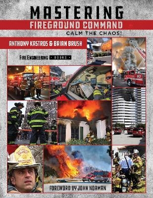 Mastering Fireground Command - Anthony Kastros, Brian Brush