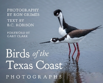 Birds of the Texas Coast - Ron Grimes, B. C. Robison, Gary Clark