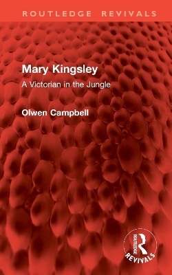 Mary Kingsley - Olwen Campbell