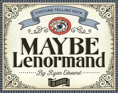 Maybe Lenormand - Ryan Edward